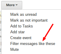 Select the More Button, then Filter messages like these