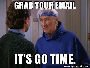 grab-your-email-its-go-time