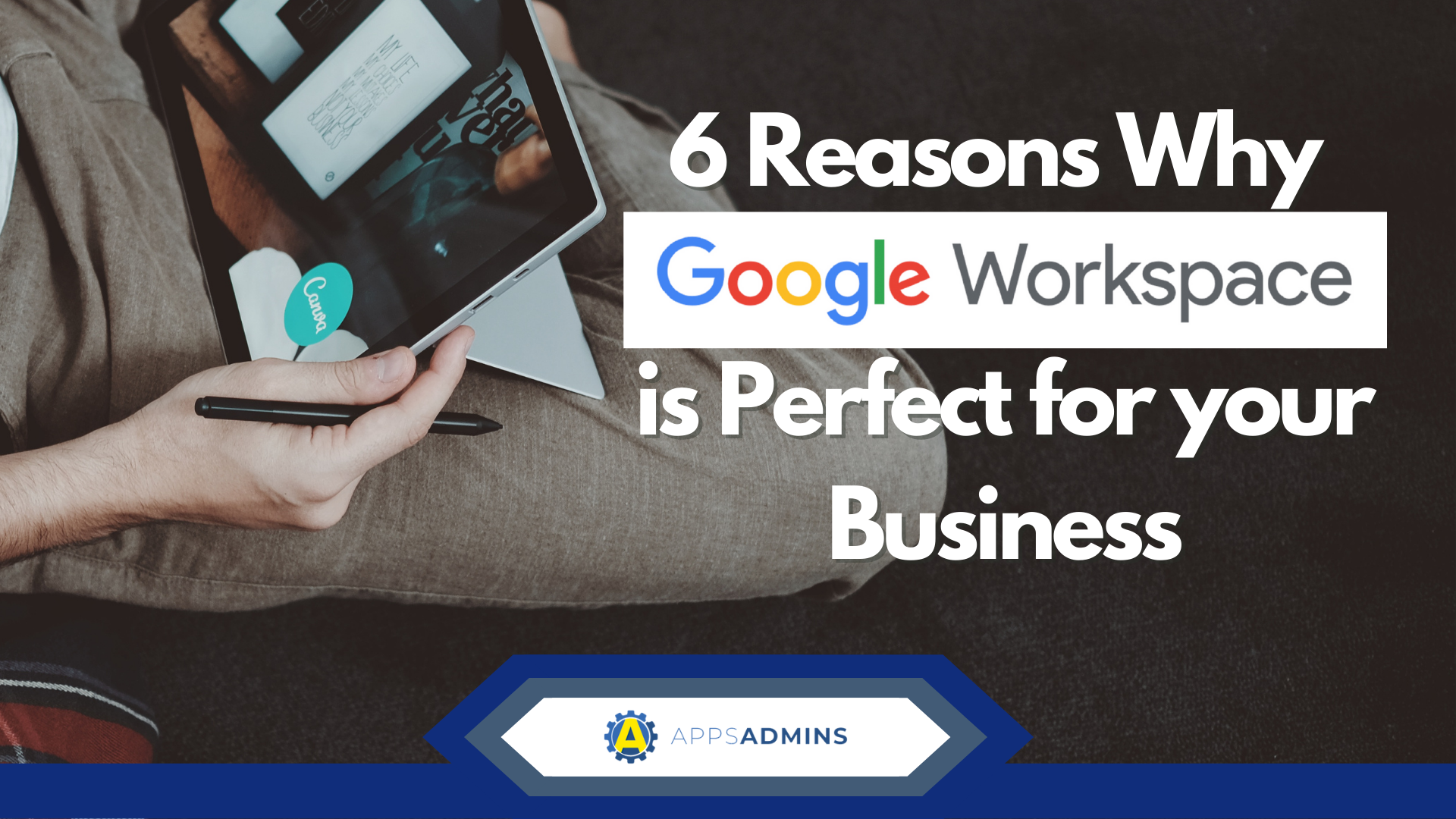 6 Reasons Why Google Workspace is Perfect for your Business