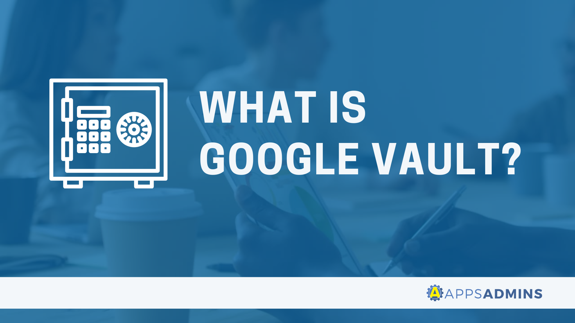 Google Vault