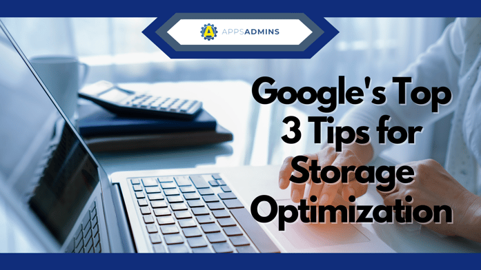 Googles Top 3 Tips for Storage Optimization (1)