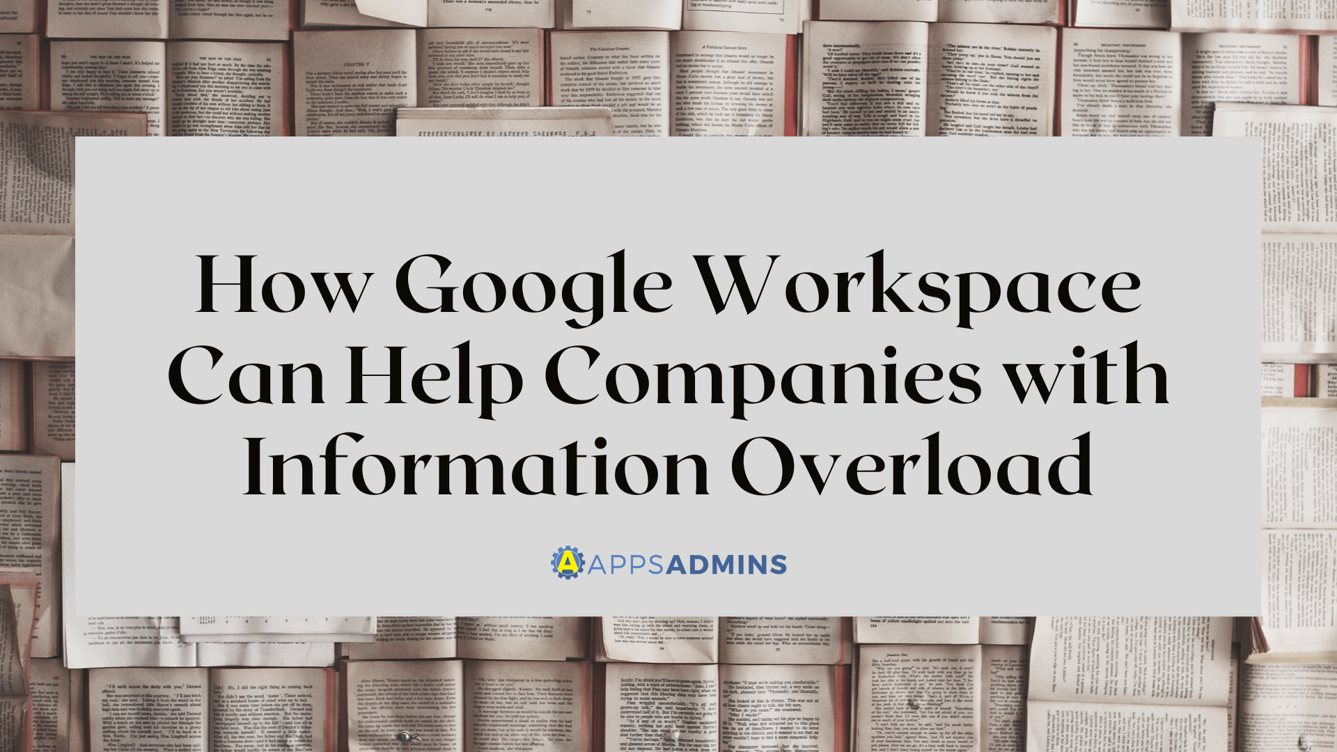 How Google Workspace Can Help Companies with Information Overload