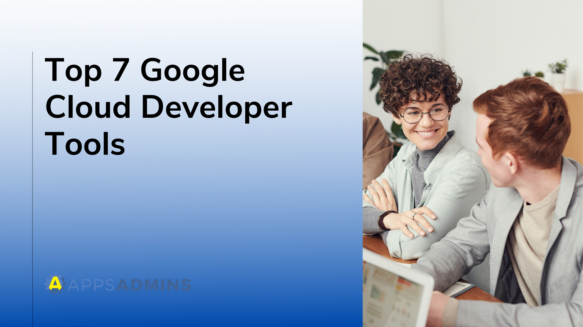 Top 7 Google Cloud Developer Tools