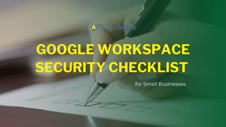 The Google Workspace Security Checklist for Small Businesses
