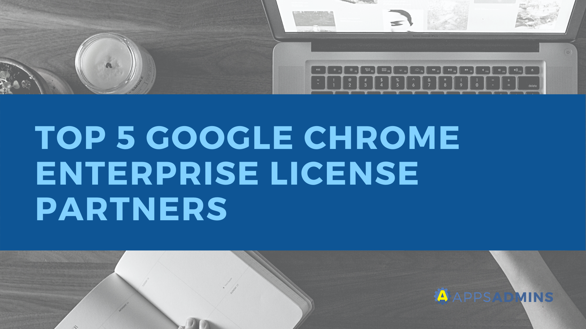 Google Chrome Enterprise Licensing